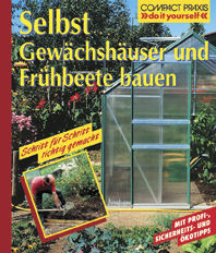 Gewächshäuser und Frühbeete selbst bauen