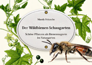 Der Wildbienen-Schaugarten