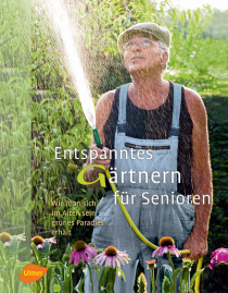 Unser Buchtipp: Auch im Alter mit Freude gärtnern