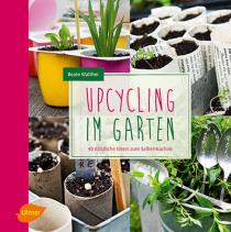 Unser Buchtipp: „Upcycling im Garten“